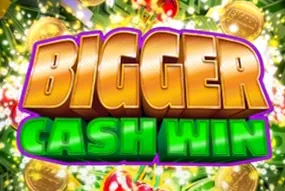 Bigger Cash Win